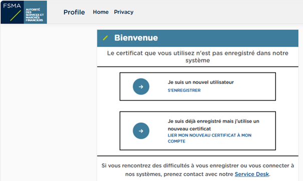 Le certificat que vous utilisez n'est pas enregistré dans notre système. Il y 2 options: s'enregistrer ou lier mon nouveau certificat à mon compte